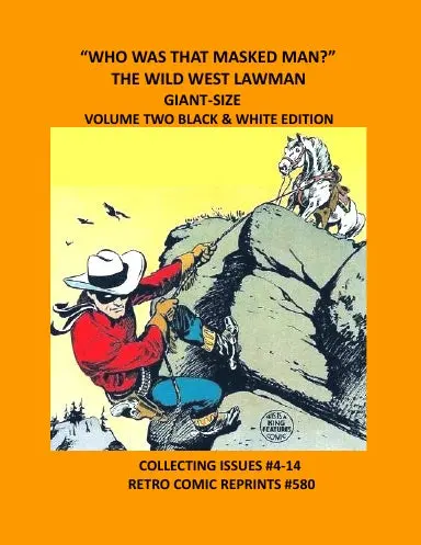 Òwho Was That Masked Man?Ó The Wild West Lawman Giant-Size Volume Two Black & White Edition 1