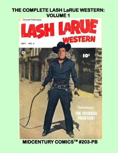 The Complete Lash Larue Western: Volume 1 (Paperback Edition) 1