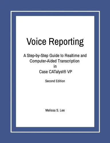 Voice Reporting - A Step-By-Step Guide To Computer-Aided Transcription In Case Catalyst Vp¨ 1