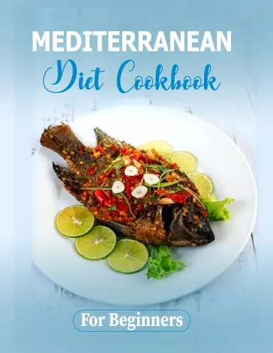 Mediterranean Diet Cookbook For Beginners 1