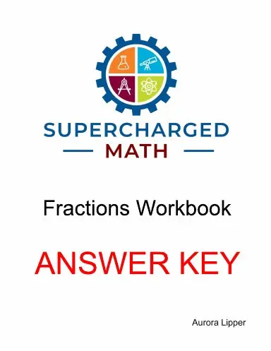 Supercharged Math Workbook 1 - Fractions - Answer Key - Coil Bound 1