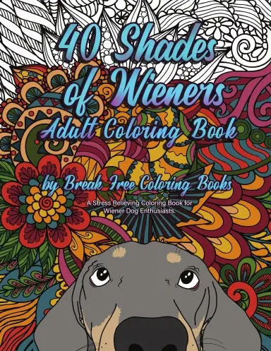 40 Shades Of Wieners Adult Coloring Book 1