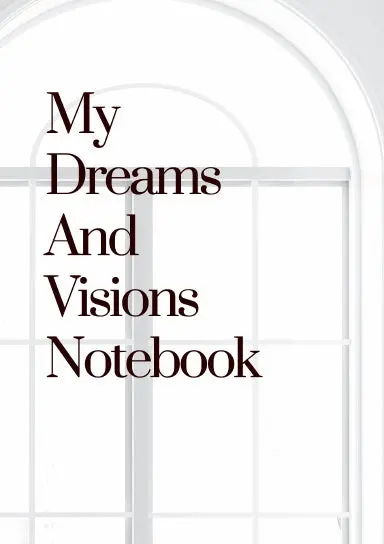 My Dreams And Visions Notebook 1
