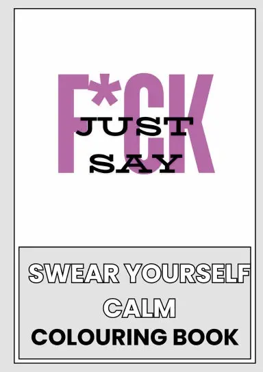 Just Say F*Ck - Adults Colouring Book 1