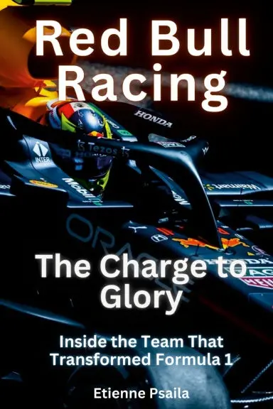 Red Bull Racing: The Charge To Glory: Inside The Team That Transformed Formula 1 1