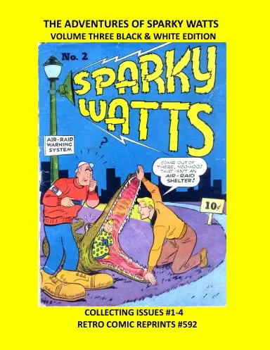 The Adventures Of Sparky Watts Volume Three Black & White Edition 1