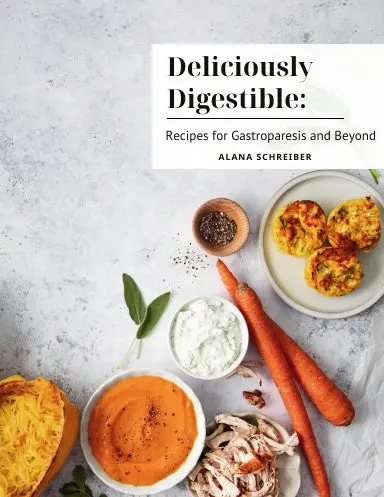 Deliciously Digestible: Recipes For Gastroparesis And Beyond 1