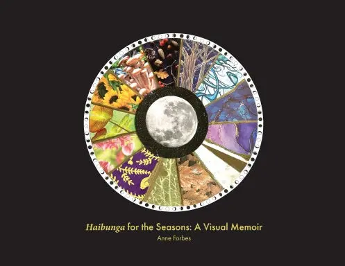 Haibunga For The Seasons: A Visual Memoir 1