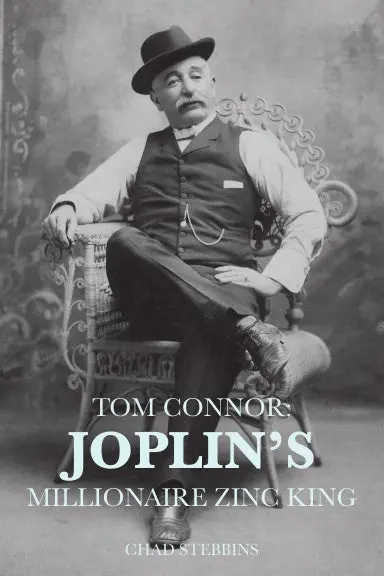 Tom Connor: Joplin's Millionaire Zinc King 1