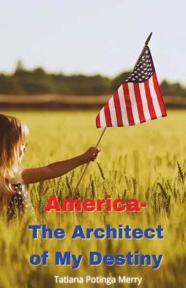 America - The Architect Of My Destiny 1