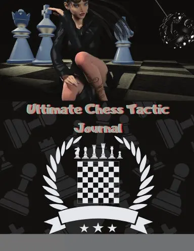 Ultimate Chess Tactic Journal: Match Book, Score Sheet And Moves Tracker Notebook, Chess Tournament Log Book, White Paper, 8.5 X 11_, 100 Pages (Chess Score Books & Journals With White Paper) 1