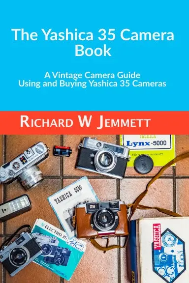 The Yashica 35 Camera Book.  A Vintage Camera Guide - Using And Buying Yashica 35 Cameras 1