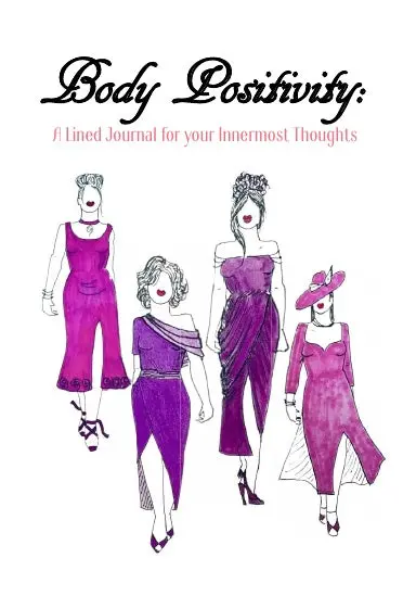 Body Positivity: A Lined Journal For Your Innermost Thoughts 1