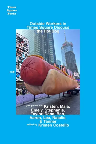 Tsqb 19: Outside Workers In Times Square Discuss The Hot Dog 1