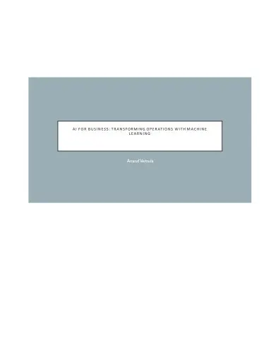 Ai For Business: Transforming Operations With Machine Learning 1
