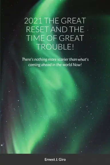 2021 The Great Reset And The Time Of Great Trouble! 1