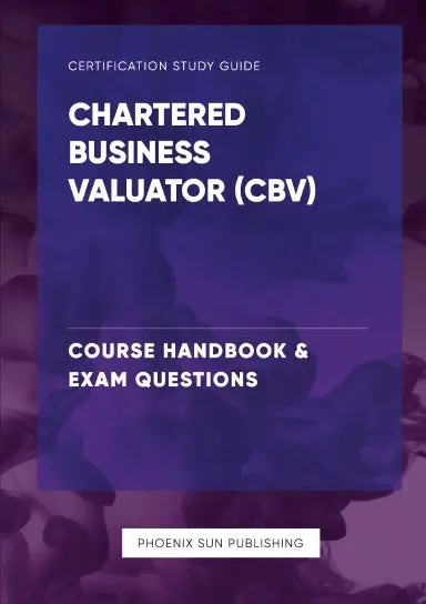 Chartered Business Valuator (Cbv) Ð Course Handbook & Exam Questions 1