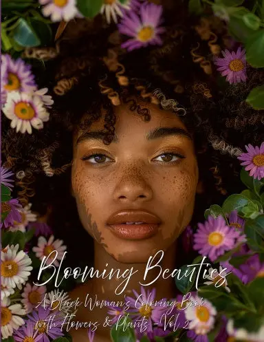 Blooming Beauties: Black Woman's Coloring Book With Flowers & Plants - Vol 2 1