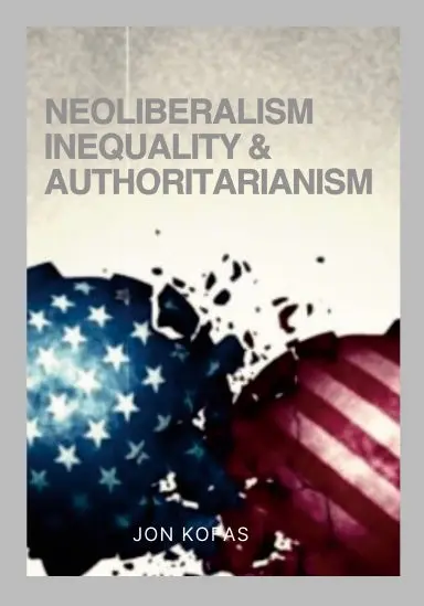 Neoliberalism Inequality And Authoritarianism 1