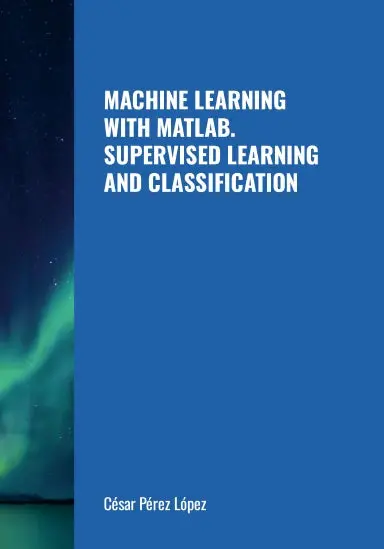 Machine Learning With Matlab. Supervised Learning And Classification 1