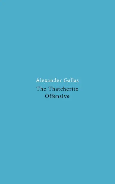 The Thatcherite Offensive 1
