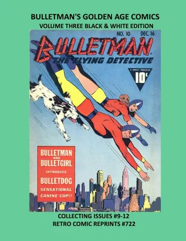 Bulletman's Golden Age Comics Volume Three Black & White Edition 1