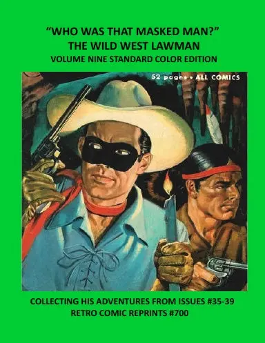 Òwho Was That Masked Man?Ó The Wild West Lawman Volume Nine Standard Color Edition 1