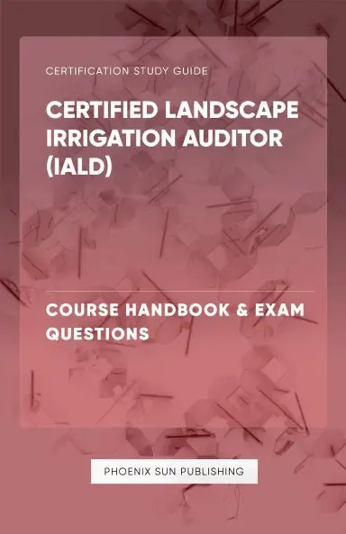 Certified Landscape Irrigation Auditor (Iald) - Course Handbook & Exam Questions 1