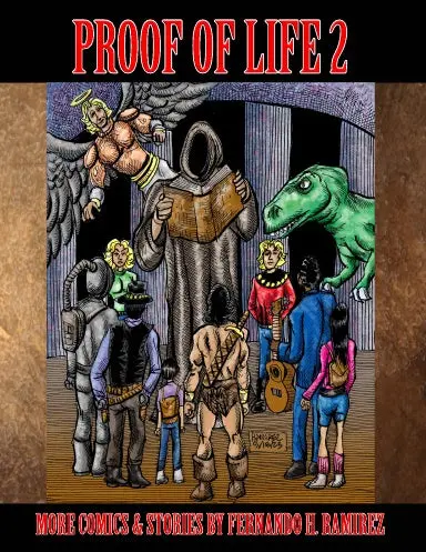 Proof Of Life 2: More Comics & Stories By Fernando H. Ramirez 1