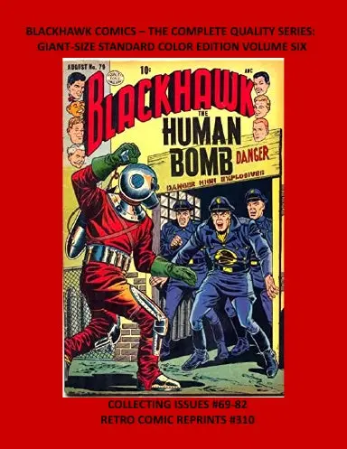 Blackhawk Comics Ð The Complete Quality Series:  Giant-Size Standard Color Edition Volume Six 1