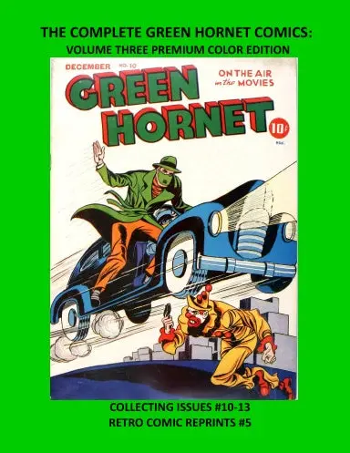 The Complete Green Hornet Comics: Volume Three Premium Color Edition 1