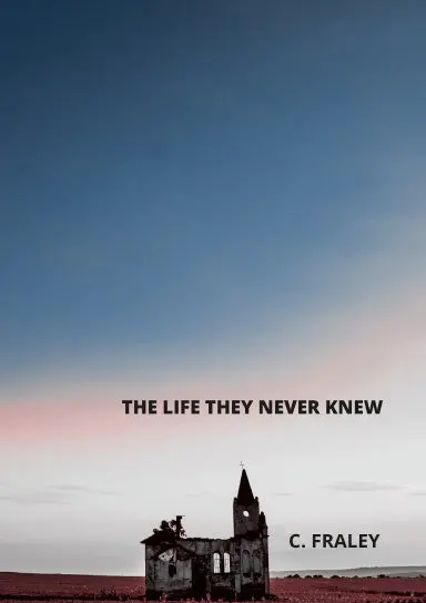 The Life They Never Knew 1