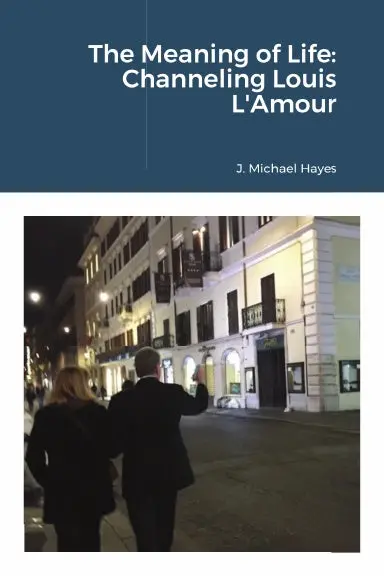 The Meaning Of Life: Channeling Louis L'amour 1