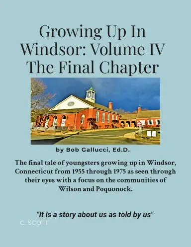 Growing Up In Windsor: Volume Iv "The Final Chapter" 1