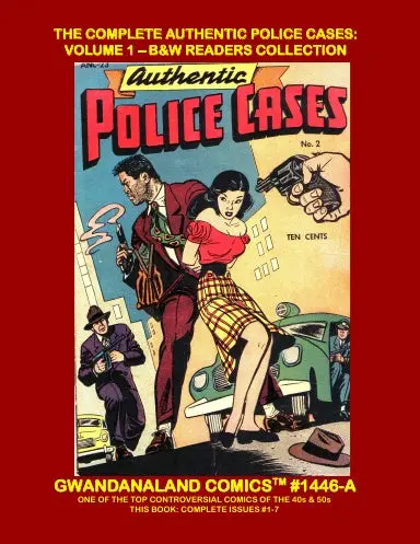 The Complete Authentic Police Cases: Volume 1 (Bw) 1