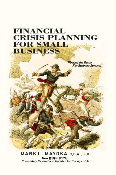 Financial Crisis Planning For Small Business:  Winning The Battle For Business Survival - Updated In The Post Covid Age Of Ai 1