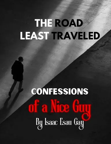 The Road Least Traveled: Confessions Of A Nice Guy 1