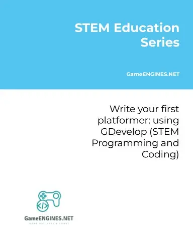 Stem Education Series: Write Your First Platformer: Using Gdevelop (Stem Programming And Coding  Gameengines Tskills) 1