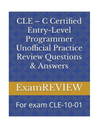 Cle Ð C Certified Entry-Level Programmer Unofficial Practice Review Questions & Answers: For Exam Cle-10-01 1