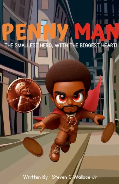 Penny Man : The Littlest Hero, With The Biggest Heart! 1