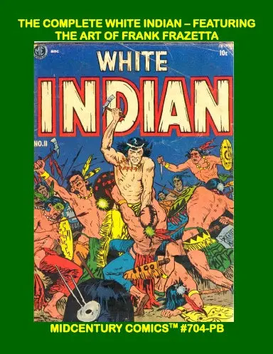 The Complete White Indian - Featuring The Art Of Frank Frazetta (Paperback Edition) 1