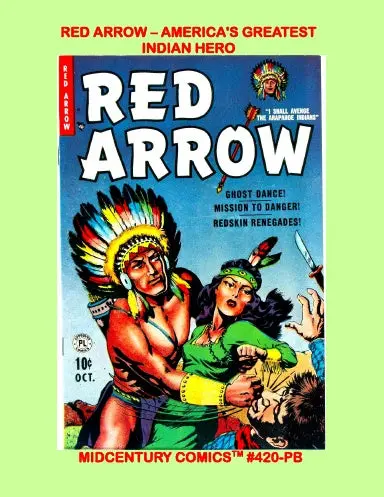 Red Arrow - America's Greatest Indian Hero (Paperback Edition) 1