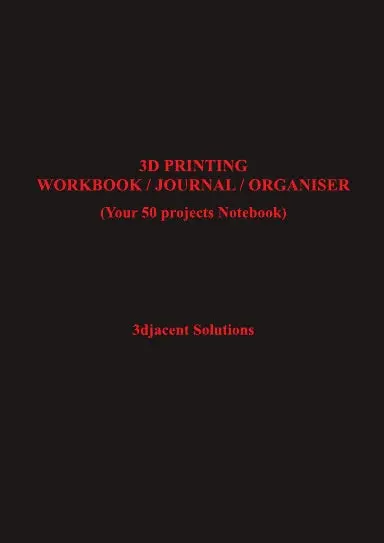 3D Printing Workbook / Journal / Organiser 1