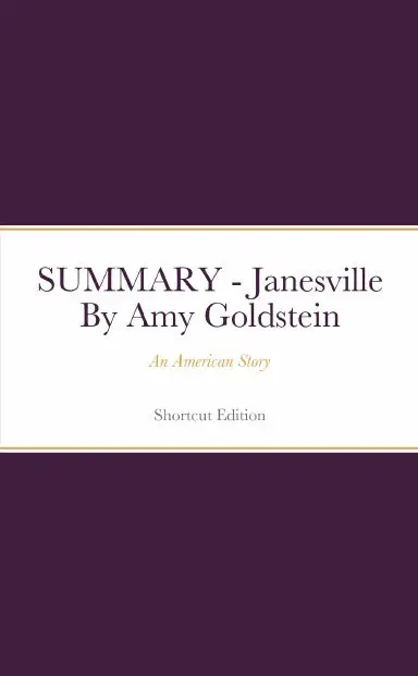 Summary - Janesville: An American Story By Amy Goldstein 1