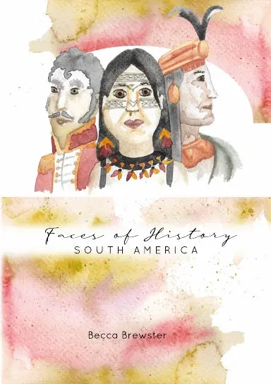 Faces Of History South America 1