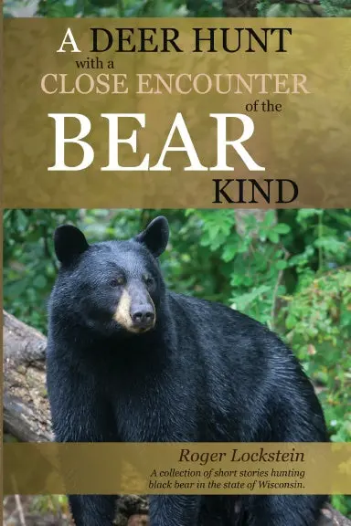 A Deer Hunt With A Close Encounter Of The Bear Kind 1