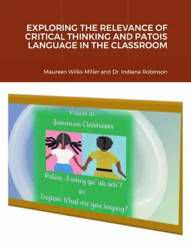 Exploring The Relevance Of Critical Thinking And Patois Language In The Classroom 1