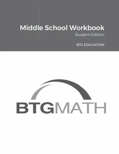 Btg Math Middle School Workbook (2Nd Edition) 1