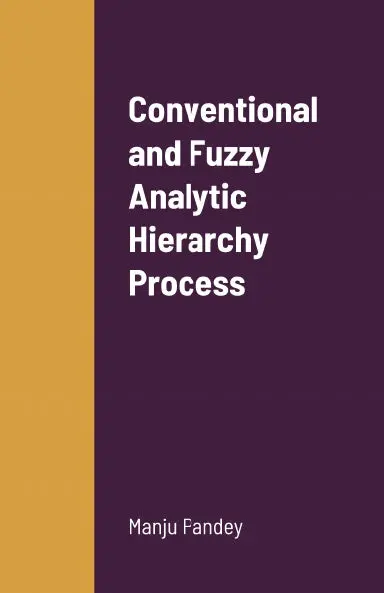 Conventional And Fuzzy Analytic Hierarchy Process 1