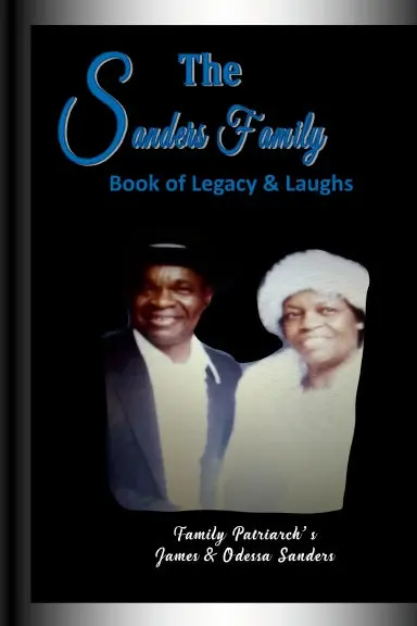 The Sanders Family Book Of Legacy And Laughs 1